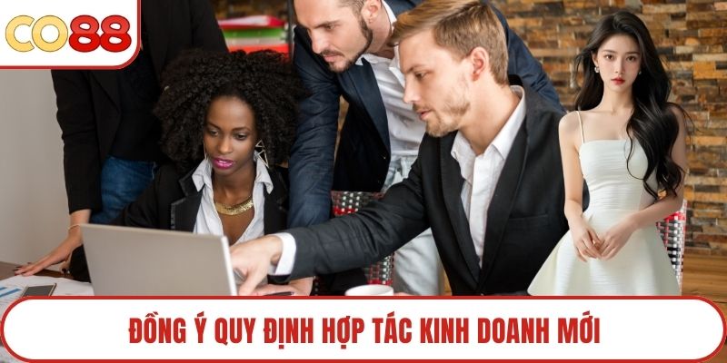 Đồng ý quy định hợp tác kinh doanh mới
