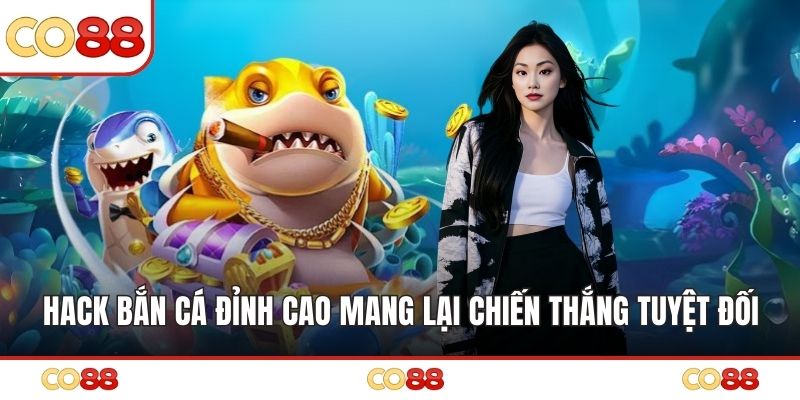 Hack Bắn Cá Đỉnh Cao Mang Lại Chiến Thắng Tuyệt Đối