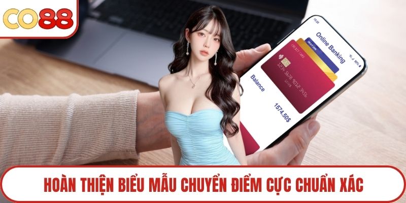 Hoàn thiện biểu mẫu chuyển điểm cực chuẩn xác