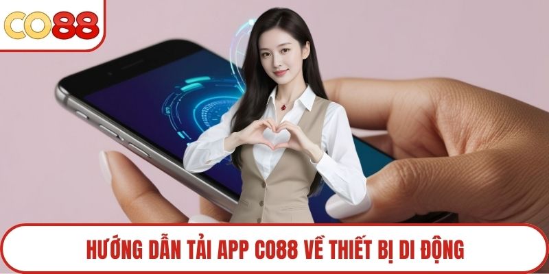 Hướng dẫn tải app Co88 về thiết bị di động