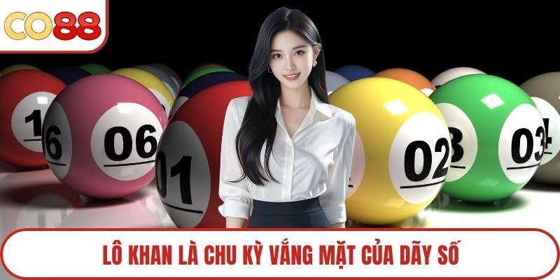 Lô khan là chu kỳ vắng mặt của dãy số