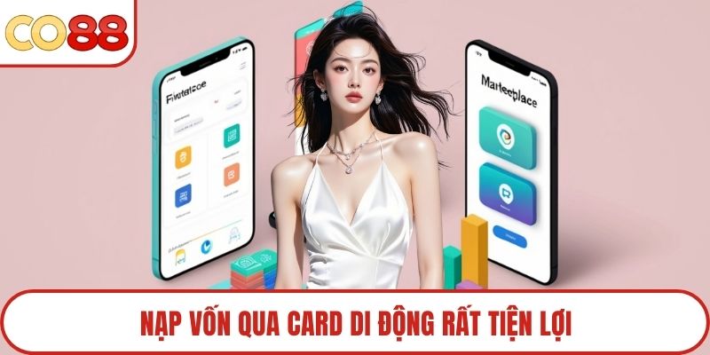 Nạp vốn qua card di động rất tiện lợi