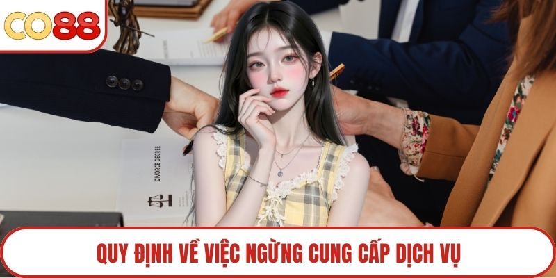 Quy định về việc ngừng cung cấp dịch vụ 